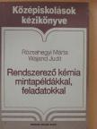 Rózsahegyi Márta - Rendszerező kémia mintapéldákkal, feladatokkal [antikvár]