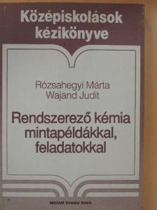 Rózsahegyi Márta - Rendszerező kémia mintapéldákkal, feladatokkal [antikvár]