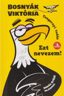 BOSNYÁK VIKTÓRIA - Ezt nevezem! [antikvár]