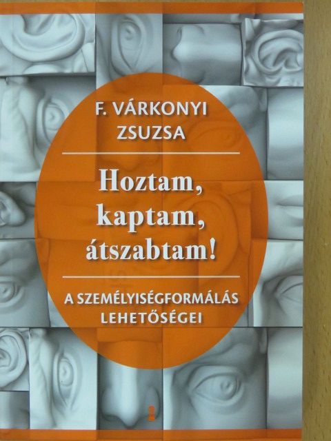 F. Várkonyi Zsuzsa - Hoztam, kaptam, átszabtam! [antikvár]