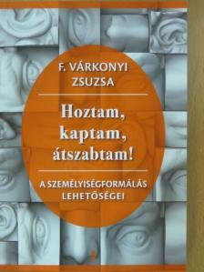 F. Várkonyi Zsuzsa - Hoztam, kaptam, átszabtam! [antikvár]