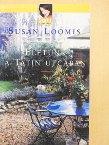 Susan Loomis - Életünk a Tatin utcában [antikvár]