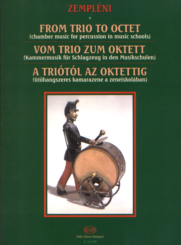 ZEMPLÉNI LÁSZLÓ - A TRIÓTÓL AZ OKTETTIG (ÜTŐHANGSZERES KAMARAZENE AZ ISKOLÁBAN)