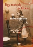 SZABÓ MAGDA - Egy meszely az fél icce - Szabó Magda ízei [eKönyv: epub, mobi]