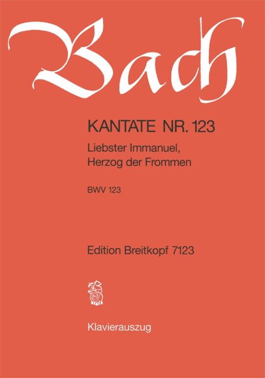 J. S. Bach - KANTATE NR. 123 - LIEBSTER IMMANUEL, HERZOG DER FROMMEN - BWV 123 - KLAVIERAUSZUG