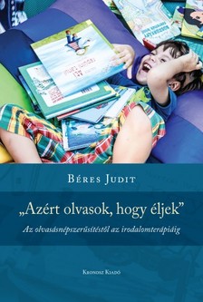 Béres Judit - ,,Azért olvasok, hogy éljek&quot; [eKönyv: pdf]
