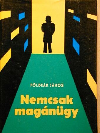 Földeák János - Nemcsak magánügy [antikvár]
