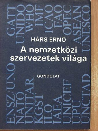 Hárs Ernő - A nemzetközi szervezetek világa [antikvár]