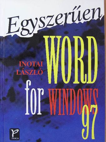 Inotai László - Egyszerűen Word for Windows 97 [antikvár]