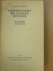 Carl Crow - Vierhundert Millionen Kunden [antikvár]