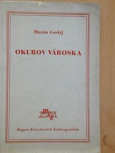 Maxim Gorkij - Okurov városka [antikvár]