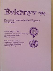 Debreceni Orvostudományi Egyetem Női Klinika Évkönyv '94 [antikvár]