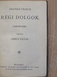 Anatole France - Régi dolgok/Crainquebille. Putois/Elbeszélések/Thais [antikvár]