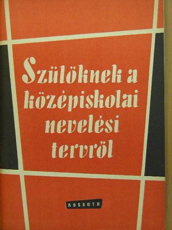 Bólyai Imréné - Szülőknek a középiskolai nevelési tervről [antikvár]