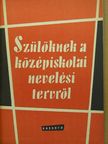 Bólyai Imréné - Szülőknek a középiskolai nevelési tervről [antikvár]