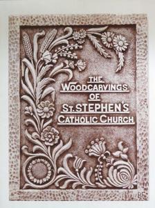 Akos Thiery, Ph.D. - The Woodcarvings of St. Stephen's Catholic Church [antikvár]