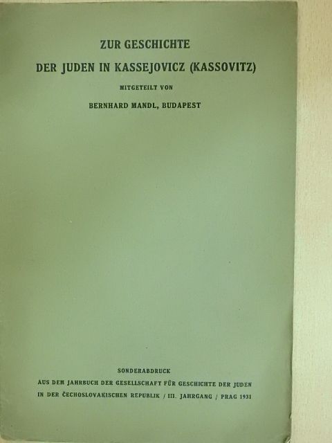 Bernhard Mandl - Zur Geschichte der Juden in Kassejovicz (Kassovitz) [antikvár]