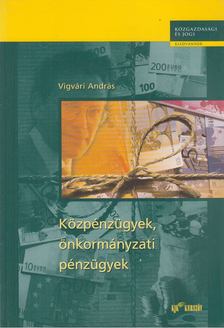 Dr. Vigvári András - Közpénzügyek, önkormányzati pénzügyek [antikvár]