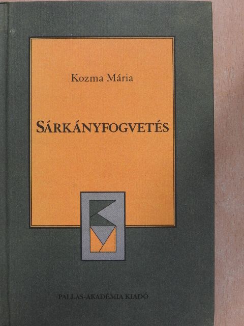 Kozma Mária - Sárkányfogvetés [antikvár]