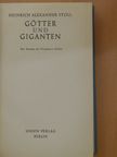 Heinrich Alexander Stoll - Götter und Giganten [antikvár]