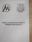 Hogyan segítsük sérült embertársainkat? [antikvár]