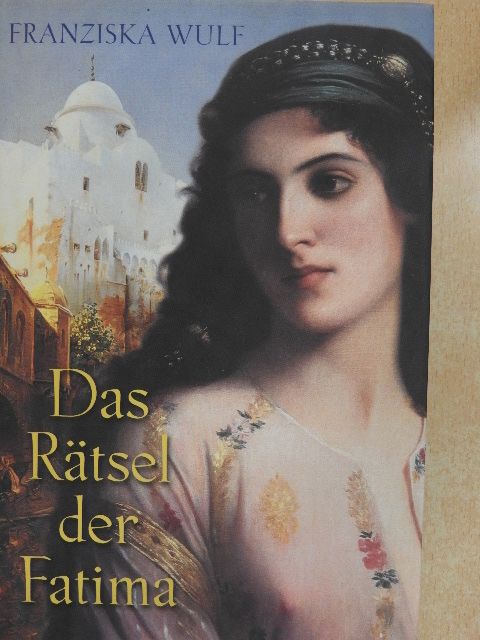 Franziska Wulf - Das Rätsel der Fatima [antikvár]