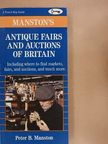Peter B. Manston - Manston's Antique Fairs and Auctions of Britain [antikvár]
