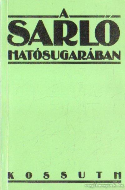 Sándor László - A sarló hatósugarában [antikvár]
