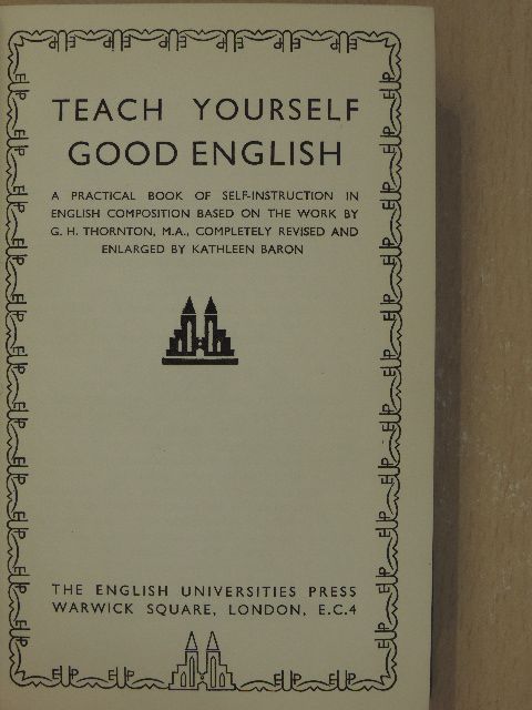 G. H. Thornton - Teach Yourself Good English [antikvár]