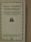 G. H. Thornton - Teach Yourself Good English [antikvár]