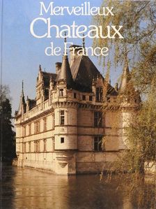 Merveilleux Chateaux de France [antikvár]