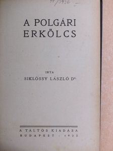 Dr. Siklóssy László - A polgári erkölcs [antikvár]