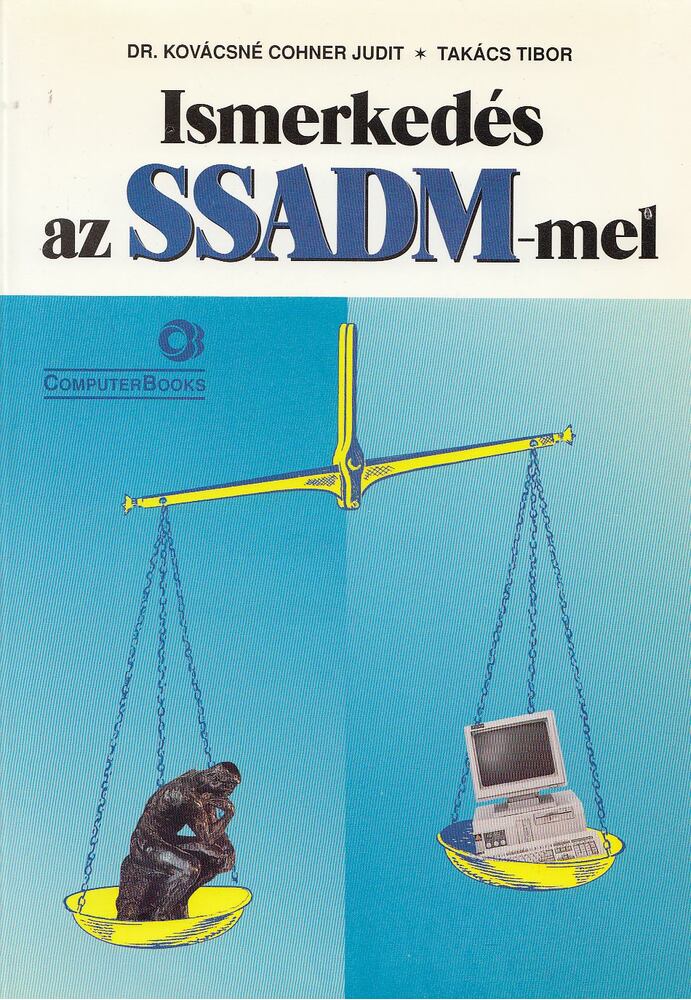 Takács Tibor, DR.KOVÁCSNÉ COHNER JUDIT - Ismerkedés az SSADM-mel [antikvár]