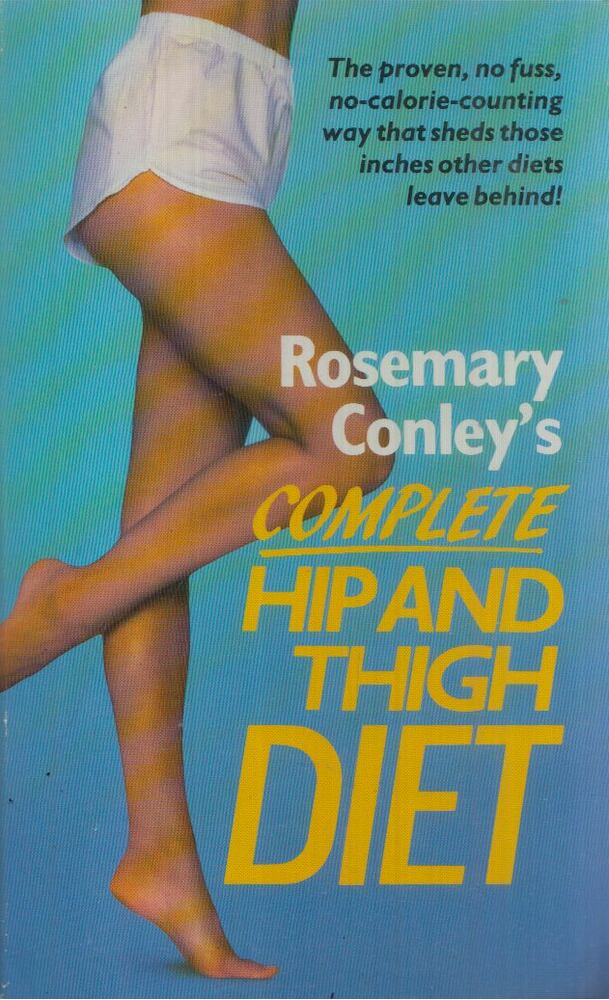 Rosemary Conley - Rosemary Conley's Complete Hip And Thigh Diet [antikvár]