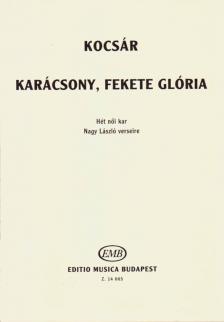 KOCSÁR  MIKLÓS - KARÁCSONY, FEKETE GLÓRIA, HÉT NŐI KAR NAGY LÁSZLÓ VERSEIRE