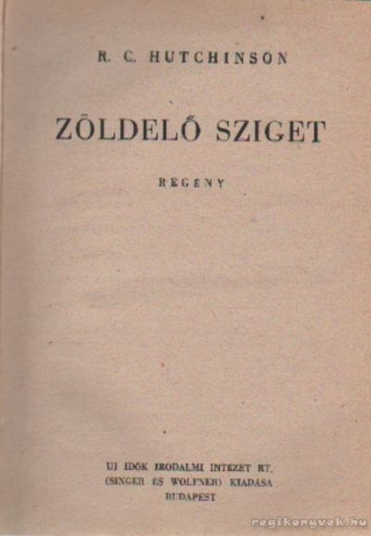 Hutchinson, R. C. - Zöldelő sziget [antikvár]