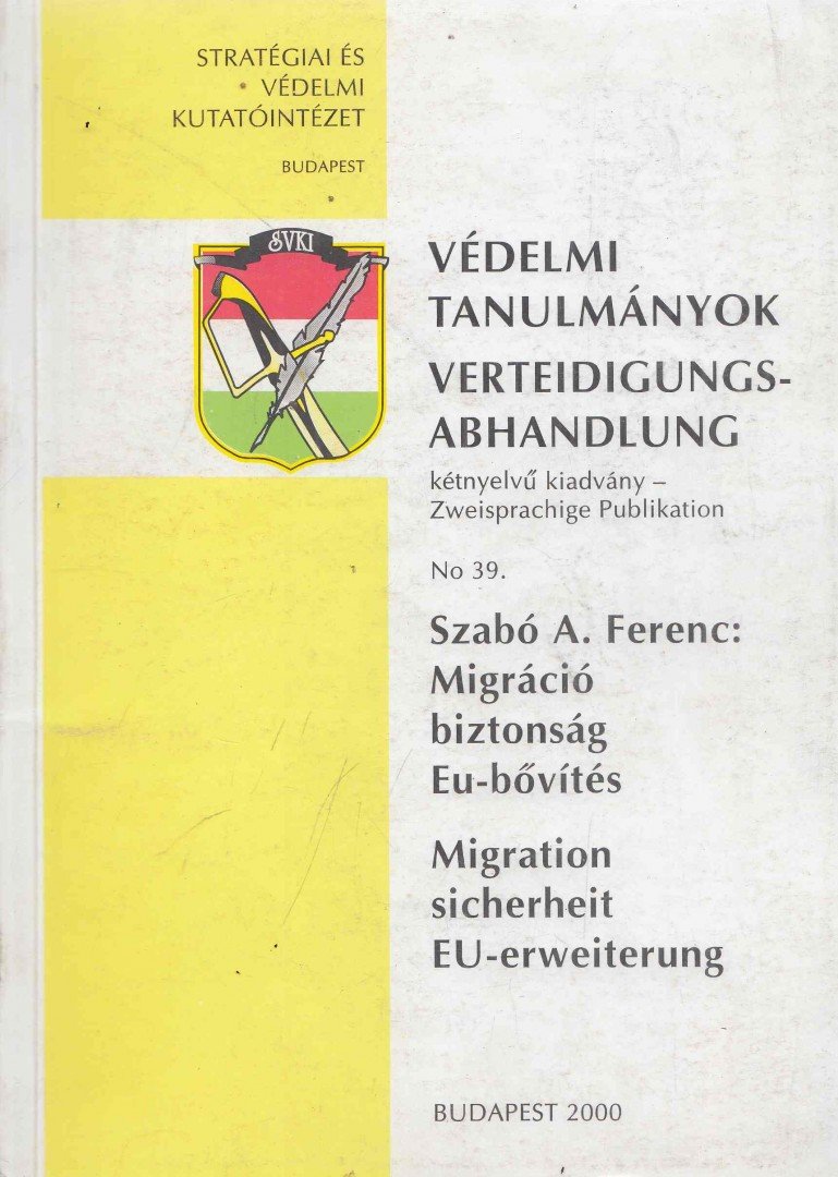 Szabó A. Ferenc - Migráció biztonság Eu-bővítés/Migration sicherheit EU-erweiterung [antikvár]