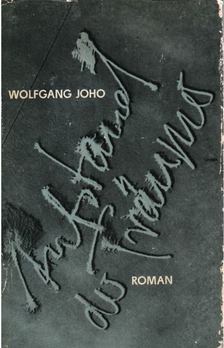 Wolfgang Joho - Aufstand der Träumer [antikvár]