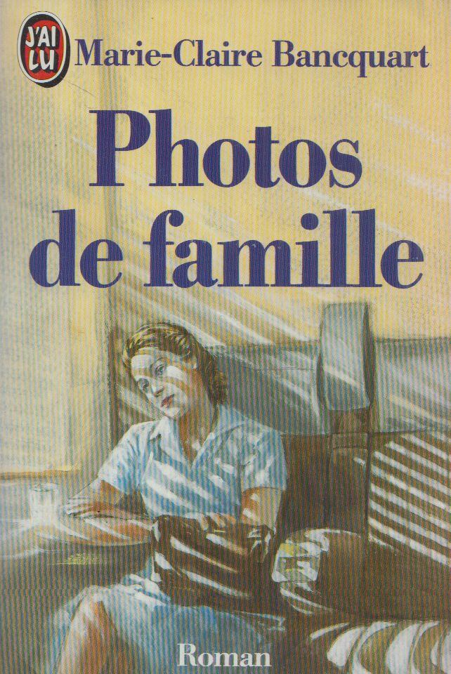 Marie-Claire Bancquart - Photos de famille [antikvár]