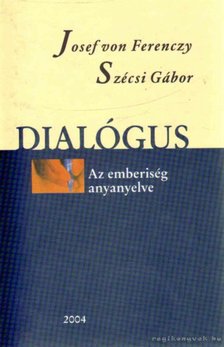 Szécsi Gábor, Josef von Ferenczy - Dialógus [antikvár]