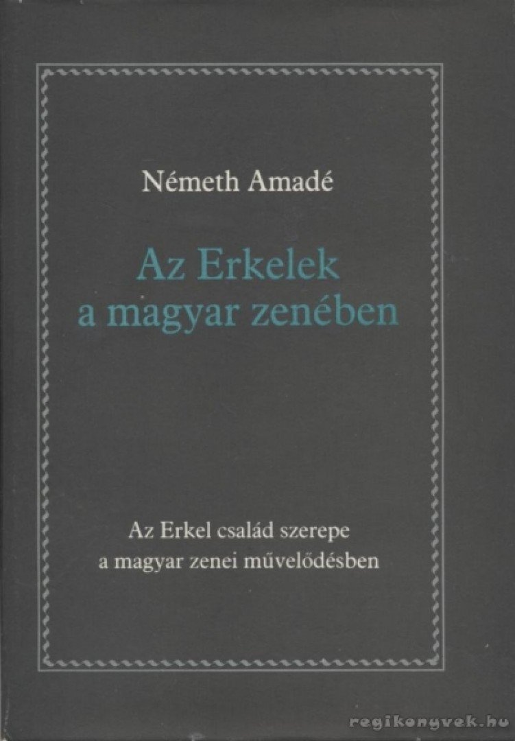 NÉMETH AMADÉ - Az Erkelek a magyar zenében [antikvár]