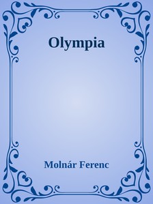 MOLNÁR FERENC - Olympia [eKönyv: epub, mobi]