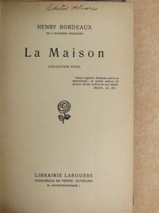 Henry Bordeaux - La Maison [antikvár]