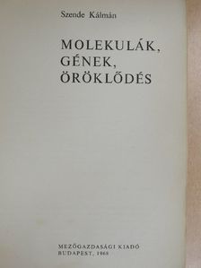 Szende Kálmán - Molekulák, gének, öröklődés [antikvár]