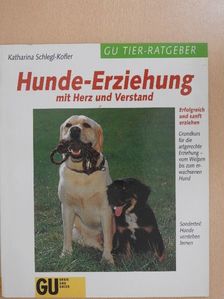 Katharina Schlegl-Kofler - Hunde-Erziehung mit Herz und Verstand [antikvár]
