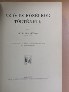 Dr. Márki Sándor - Az ó- és középkor története [antikvár]