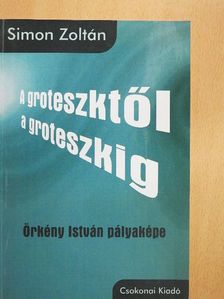 Simon Zoltán - A groteszktől a groteszkig [antikvár]