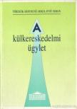 dr. Törzsök Éva - A külkereskedelmi ügylet [antikvár]