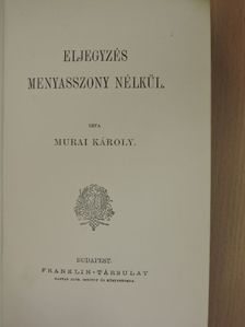 Murai Károly - Eljegyzés menyasszony nélkül [antikvár]
