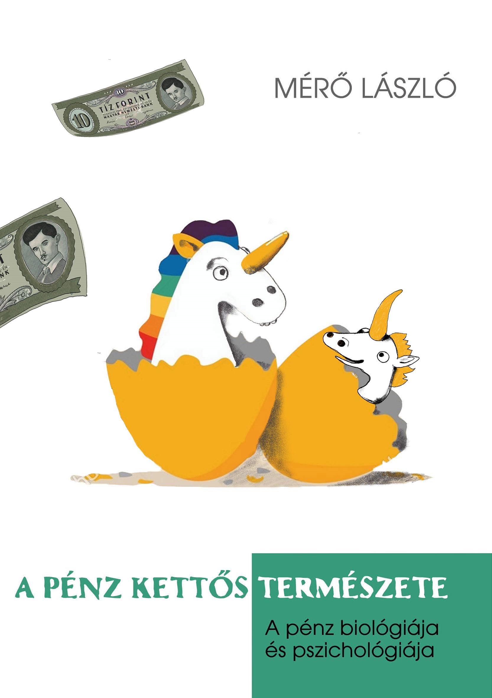 MÉRŐ LÁSZLÓ - A pénz kettős természete